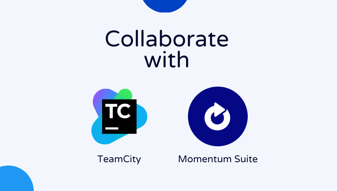 Integrate Momentum Suite Automate with TeamCity￼￼￼￼