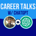career talks with chatgpt